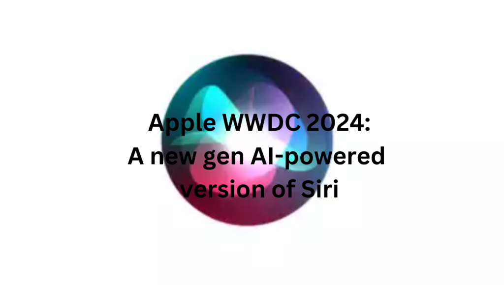 a new gen AI-powered version of Siri